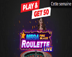 Bonus extra cash 50€ sur le jeu Mega Fire Blaze Roulette